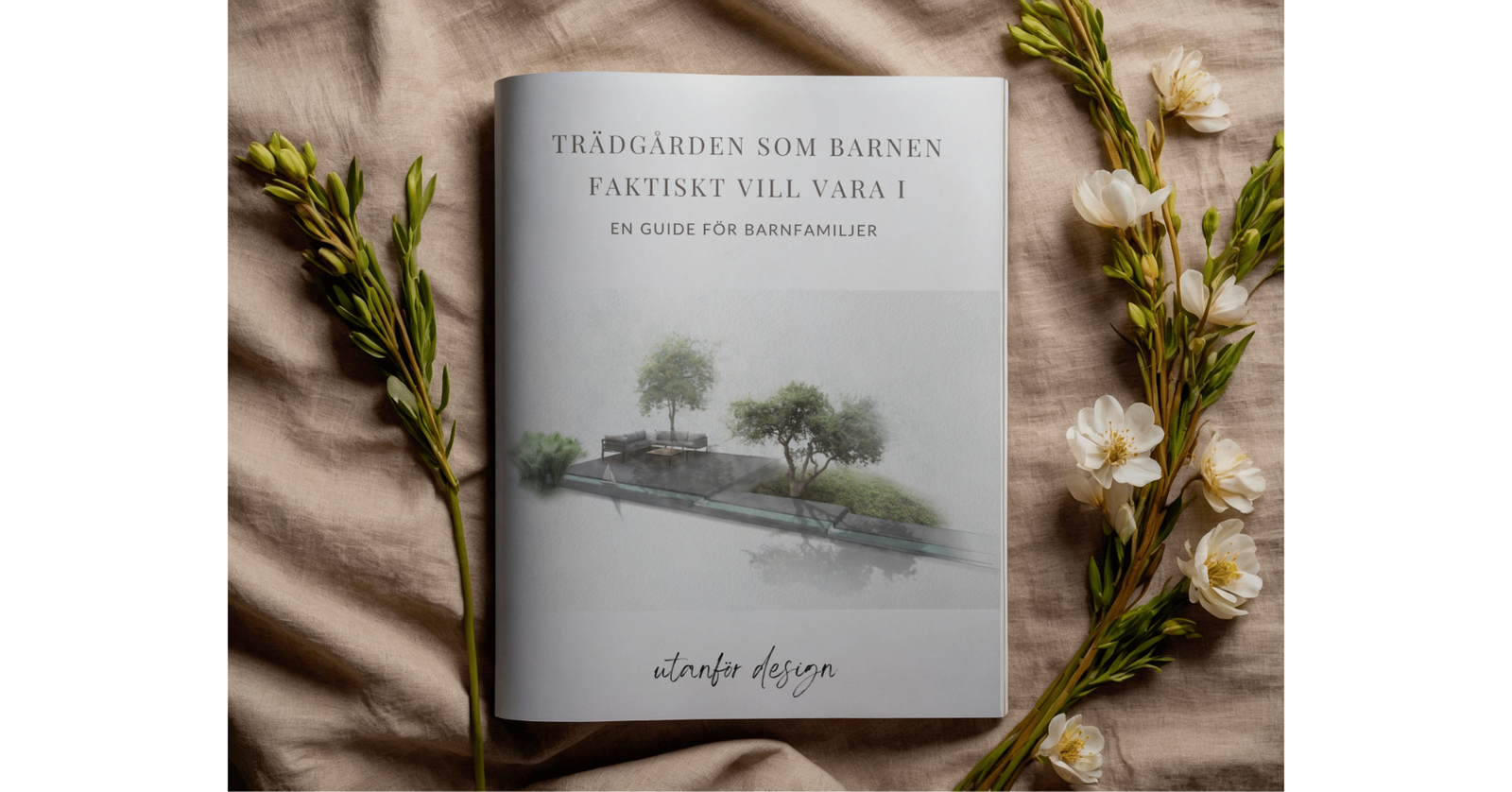 Trädgården som barnen faktiskt vill vara i — guide av Utanför design